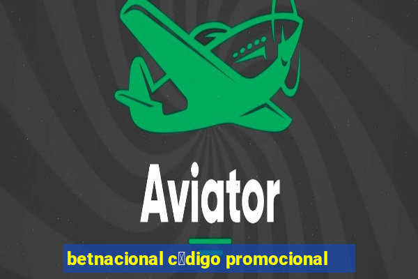 betnacional c贸digo promocional