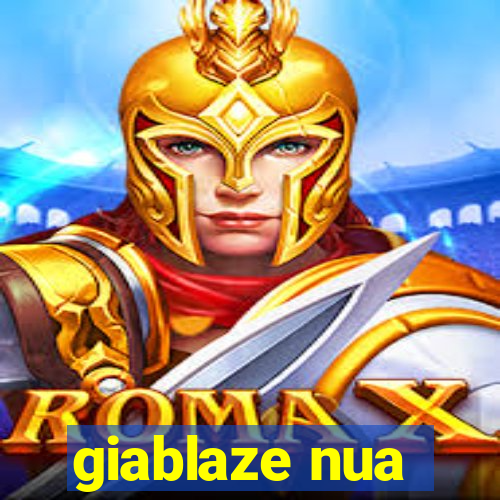 giablaze nua