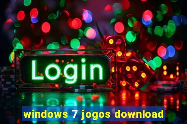 windows 7 jogos download