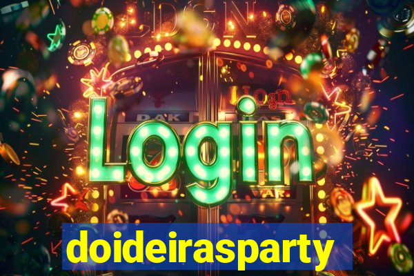 doideirasparty