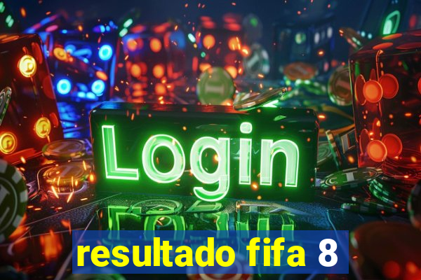 resultado fifa 8