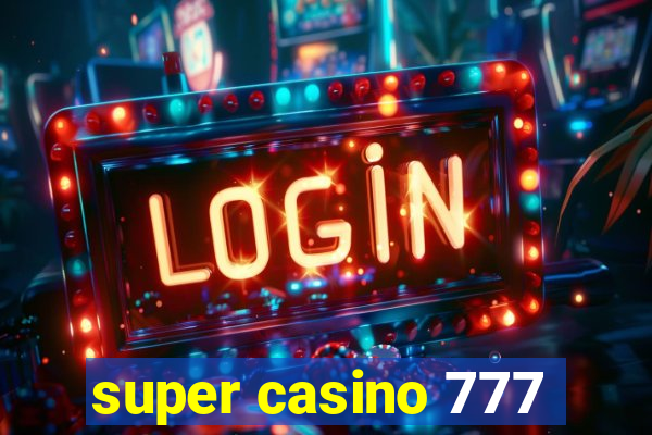 super casino 777