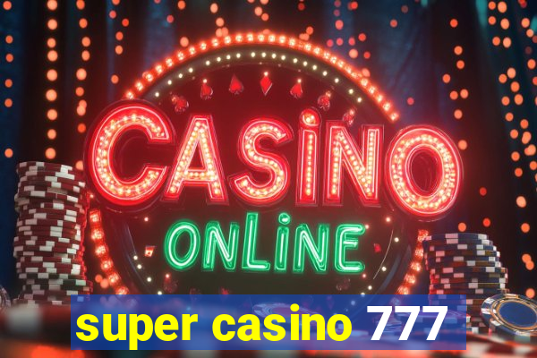 super casino 777