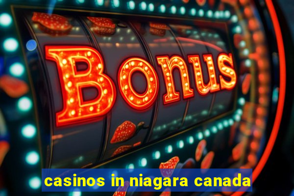 casinos in niagara canada