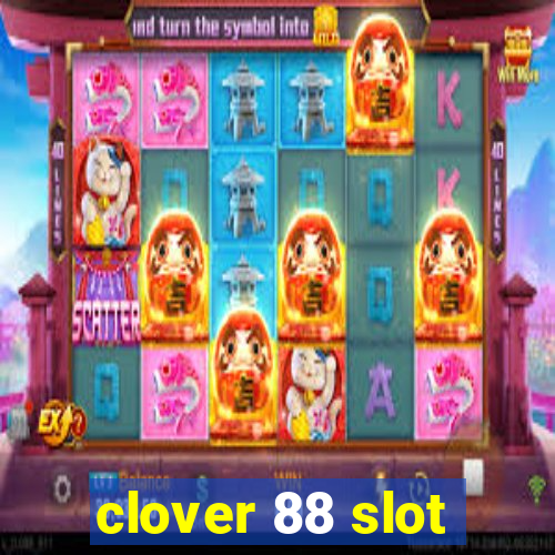 clover 88 slot