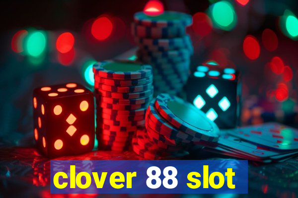 clover 88 slot