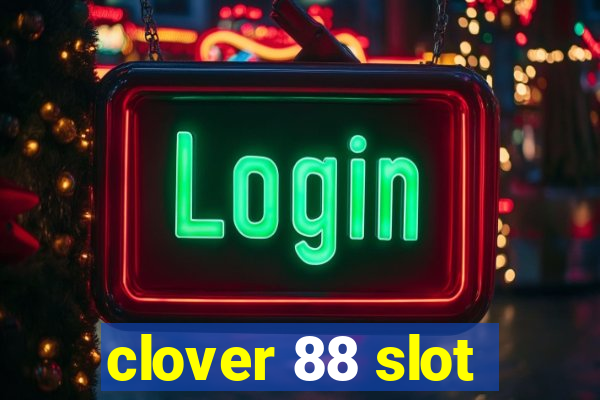 clover 88 slot