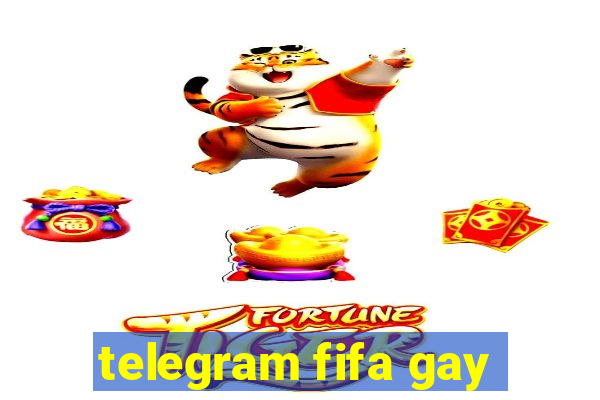 telegram fifa gay