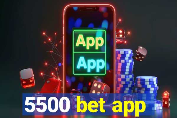 5500 bet app