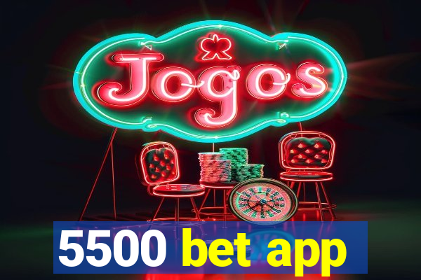 5500 bet app