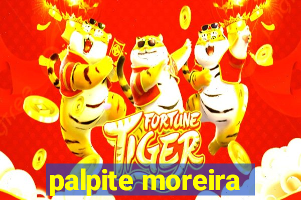 palpite moreira