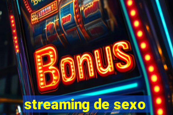 streaming de sexo