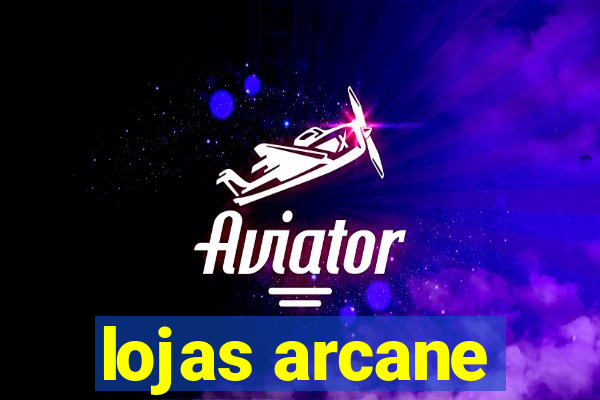 lojas arcane