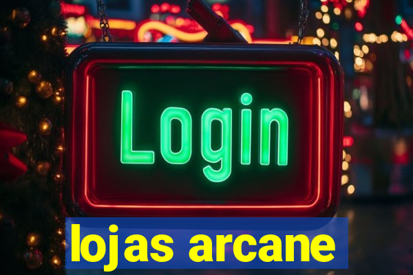 lojas arcane