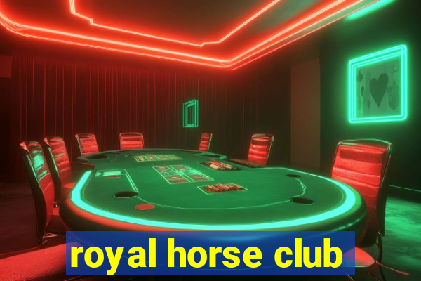 royal horse club