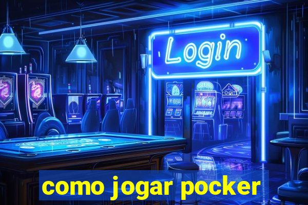 como jogar pocker