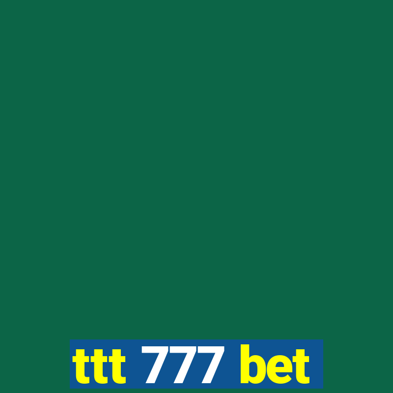 ttt 777 bet