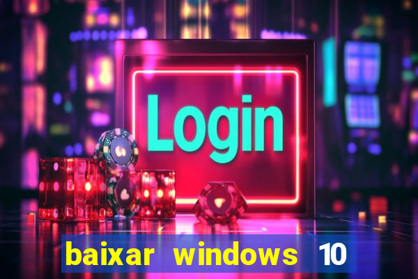 baixar windows 10 mega lite