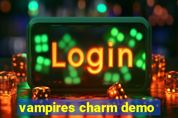 vampires charm demo