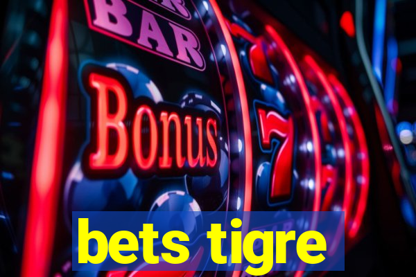 bets tigre