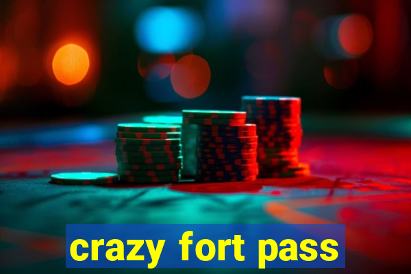 crazy fort pass