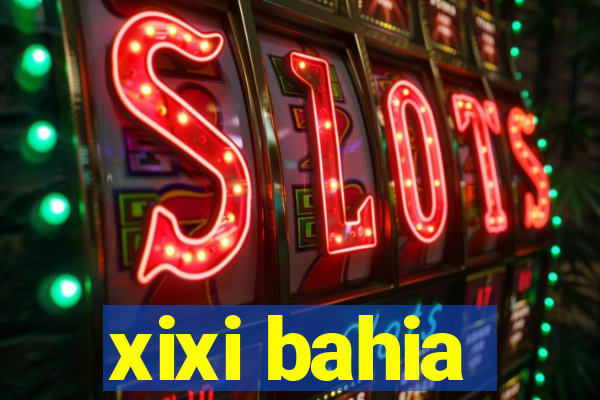 xixi bahia