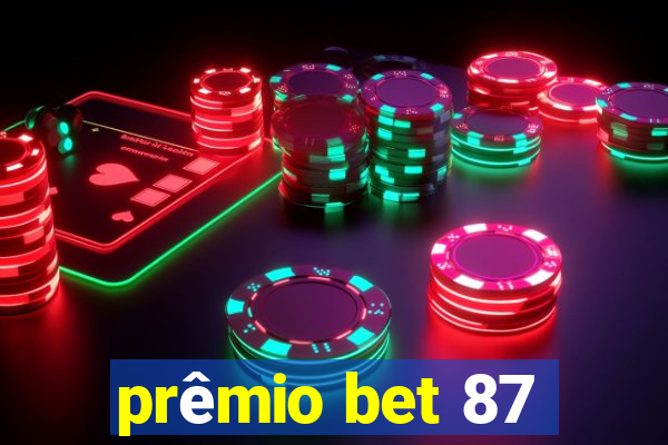 prêmio bet 87