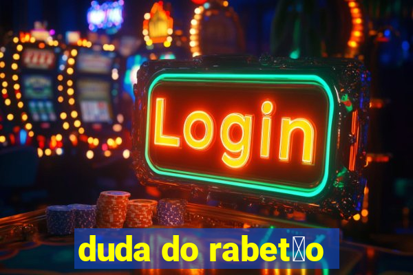 duda do rabet茫o