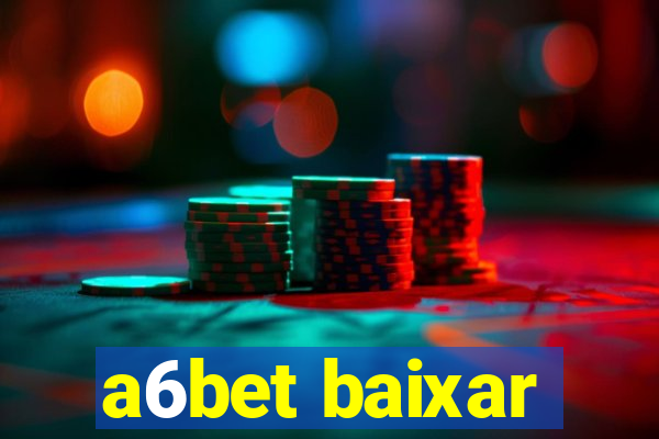 a6bet baixar