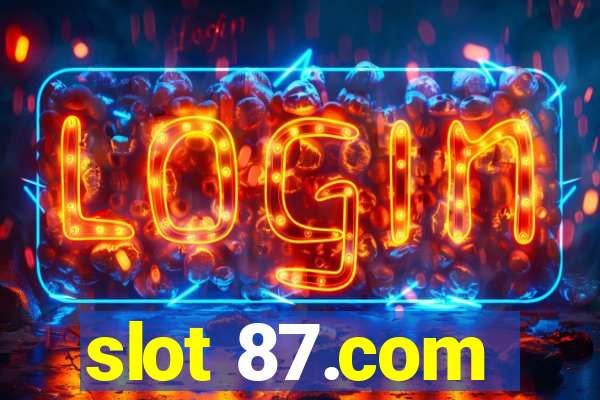 slot 87.com