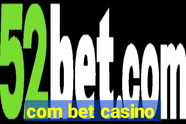 com bet casino