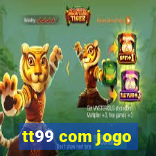 tt99 com jogo