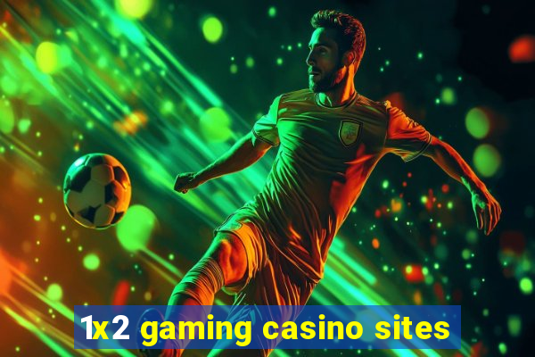 1x2 gaming casino sites