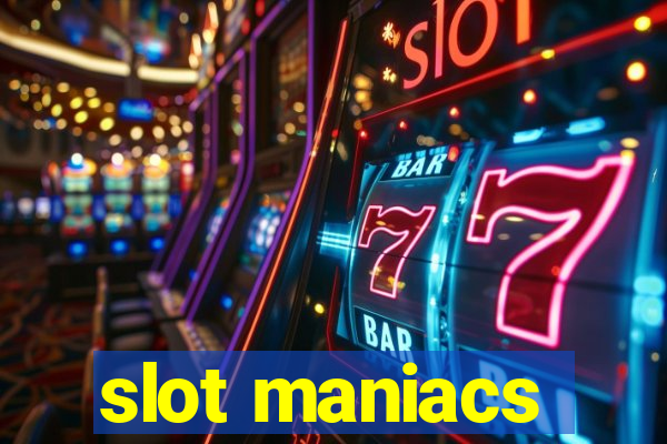 slot maniacs