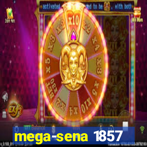 mega-sena 1857