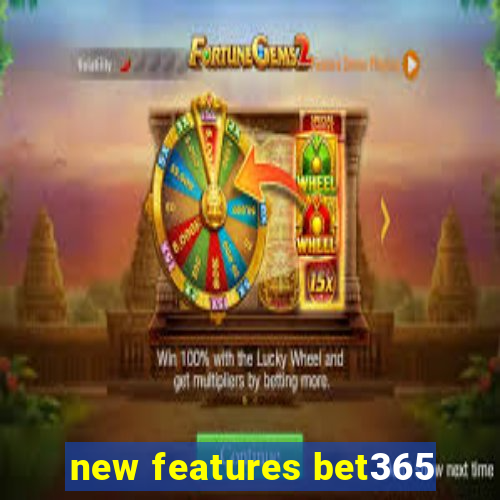 new features bet365