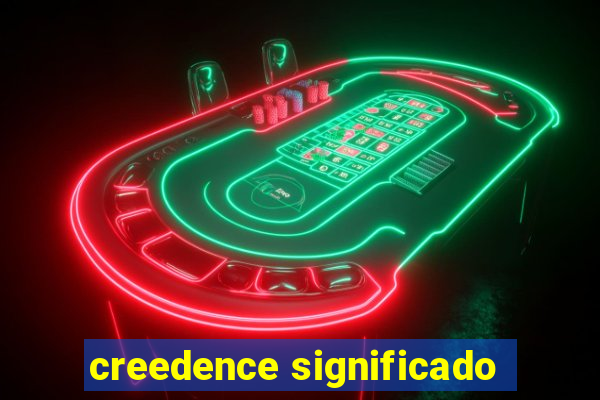 creedence significado