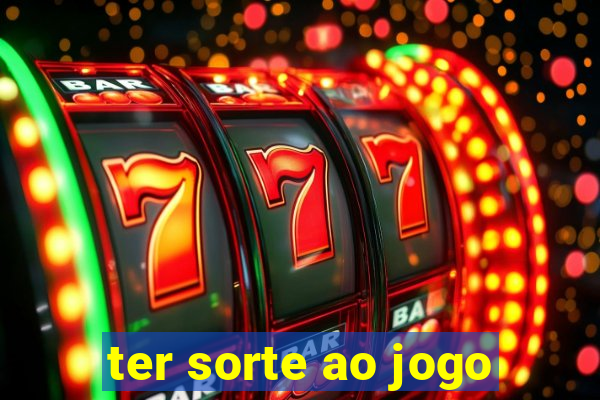 ter sorte ao jogo