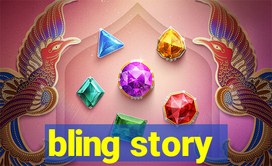 bling story