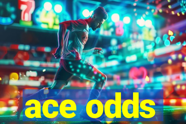 ace odds