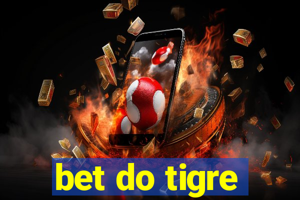 bet do tigre