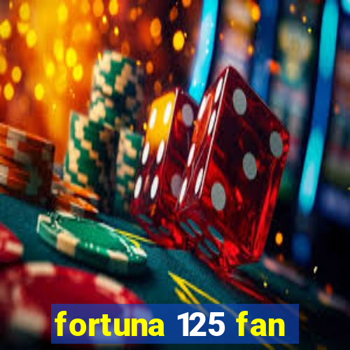 fortuna 125 fan