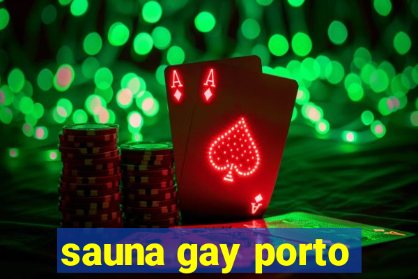 sauna gay porto