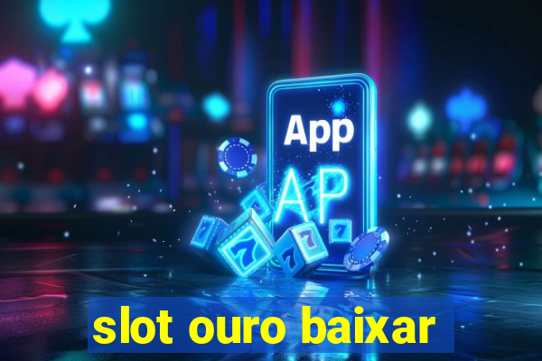 slot ouro baixar