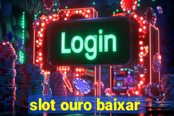 slot ouro baixar