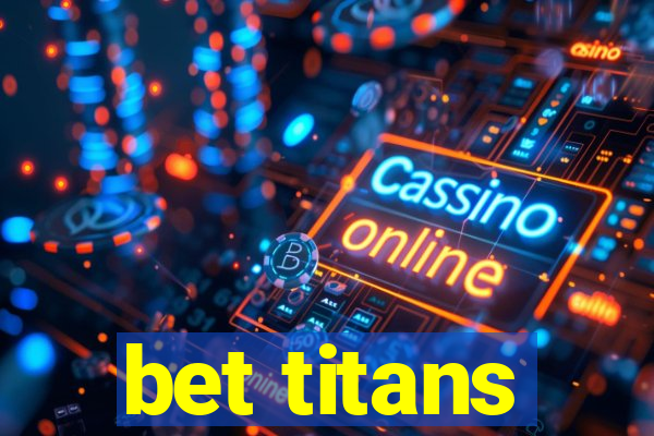 bet titans