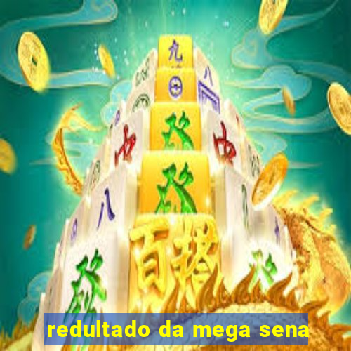 redultado da mega sena