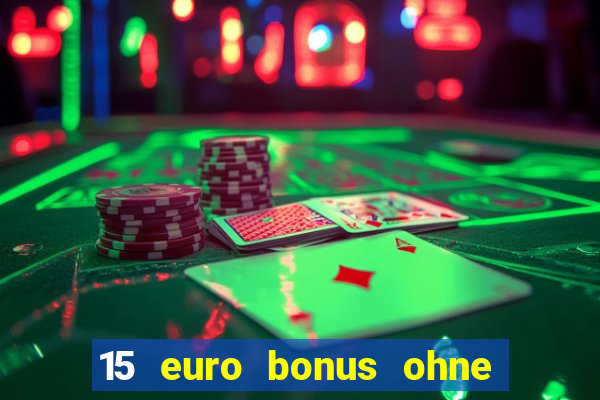 15 euro bonus ohne einzahlung casino 2021