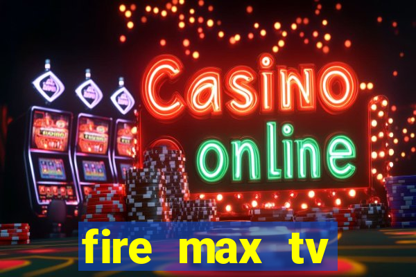 fire max tv futebol ao vivo 2023