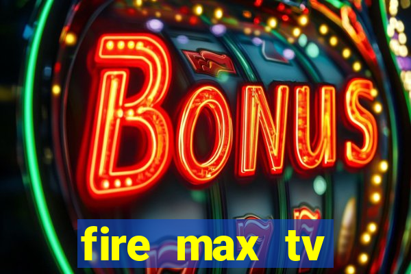 fire max tv futebol ao vivo 2023